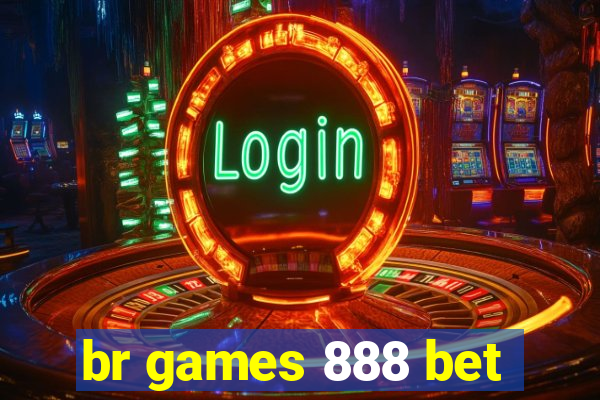 br games 888 bet